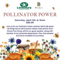 Pollinator Power Event - Saturday, April 5th