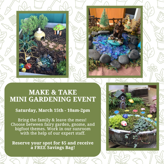 Make & Take: Mini Gardening Event - Saturday, March 15th